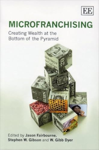 Beispielbild fr MicroFranchising: Creating Wealth at the Bottom of the Pyramid zum Verkauf von SecondSale