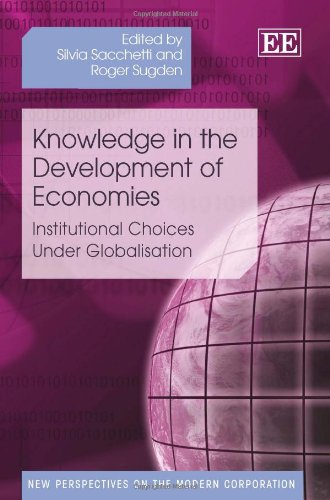 Stock image for Knowledge in the Development of Economies: Institutional Choices Under Globalisation (New Perspectives on the Modern Corporation) for sale by Bestsellersuk