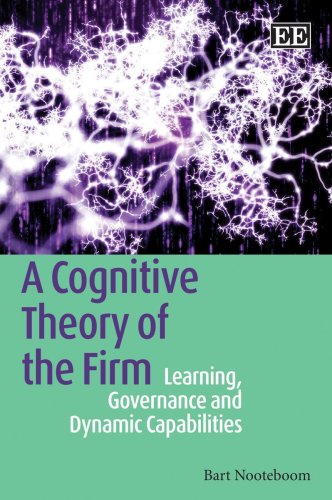9781848442108: A Cognitive Theory of the Firm: Learning, Governance and Dynamic Capabilities