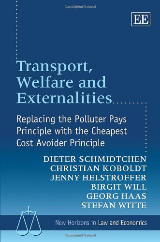 Imagen de archivo de Transport, Welfare and Externalities: Replacing the Polluter Pays Principle With the Cheapest Cost Avoider Principle (New Horizons in Law and Economics) a la venta por Bookmonger.Ltd