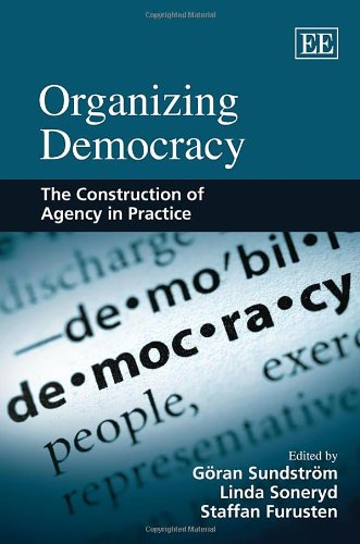 Beispielbild fr Organizing Democracy: The Construction of Agency in Practice zum Verkauf von Books From California