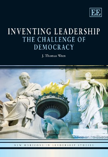 Stock image for Inventing Leadership: The Challenge of Democracy (New Horizons in Leadership Studies series) for sale by Books From California