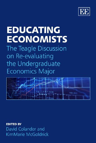 Imagen de archivo de Educating Economists: The Teagle Discussion on Re-Evaluating the Undergraduate Economics Major a la venta por ThriftBooks-Dallas