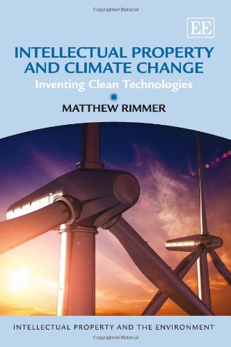 Imagen de archivo de Intellectual Property and Climate Change: Inventing Clean Technologies (Intellectual Property and the Environment) a la venta por Books From California