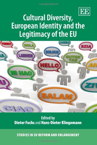 Cultural Diversity, European Identity and the Legitimacy of the EU (Studies in EU Reform and Enlargement series) (9781848446298) by Fuchs, Dieter; Klingemann, Hans-Dieter