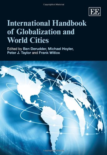 International Handbook of Globalization and World Cities (9781848446472) by Derudder, Ben; Hoyler, Michael; Taylor, Peter J.; Witlox, Frank