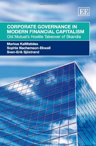 Stock image for Corporate Governance in Modern Financial Capitalism: Old Mutual's Hostile Takeover of Skandia for sale by Lot O'Books