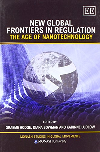 Stock image for New Global Frontiers in Regulation: The Age of Nanotechnology (Monash Studies in Global Movements) for sale by Books Puddle