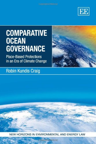 Stock image for Comparative Ocean Governance Place-Based Protections in an Era of Climate Change (New Horizons in Environmental and Energy Law series) for sale by Romtrade Corp.