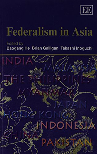 Federalism in Asia (9781848447981) by He, Baogang; Galligan, Brian; Inoguchi, Takashi