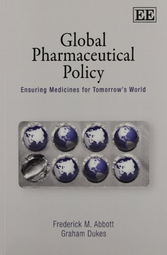 Stock image for Global Pharmaceutical Policy: Ensuring Medicines for Tomorrow's World for sale by Books From California