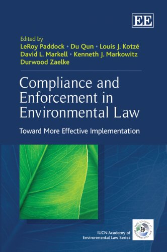 Compliance and Enforcement in Environmental Law: Toward More Effective Implementation;The Iucn Academy of Environmental Law Series (9781848448315) by Paddock, Lee; Qun, Du; KotzÃ©, Louis J.; Markell, David L.; Markowitz, Kenneth J.; Zaelke, Durwood