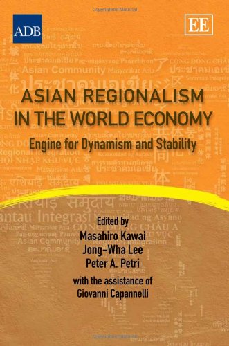 9781848448544: Asian Regionalism in the World Economy: Engine for Dynamism and Stability