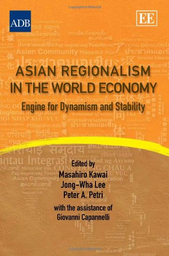 Stock image for Asian Regionalism in the World Economy: Engine for Dynamism and Stability for sale by ThriftBooks-Dallas