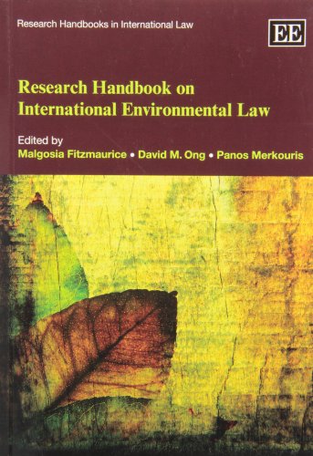 Research Handbook on International Environmental Law (Research Handbooks in International Law series) (9781848448810) by Fitzmaurice, Malgosia; Ong, David M.; Merkouris, Panos