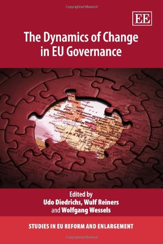 The Dynamics of Change in EU Governance (Studies in EU Reform and Enlargement series) (9781848448865) by Diedrichs, Udo; Reiners, Wulf; Wessels, Wolfgang