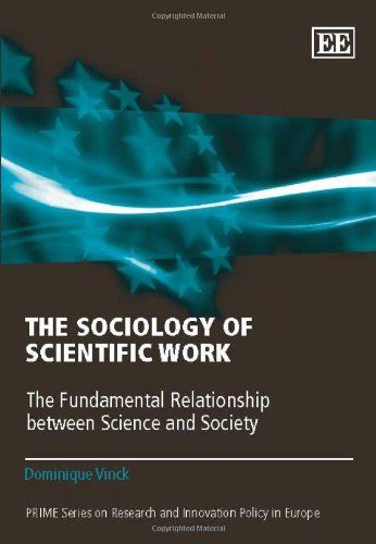 Stock image for The Sociology of Scientific Work: The Fundamental Relationship between Science and Society (PRIME Series on Research and Innovation Policy in Europe) for sale by Midtown Scholar Bookstore