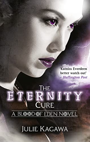 9781848451858: The Eternity Cure: The legend continues. The second epic novel in the darkly thrilling dystopian saga Blood of Eden, from the New York Times bestselling author Julie Kagawa: Book 2