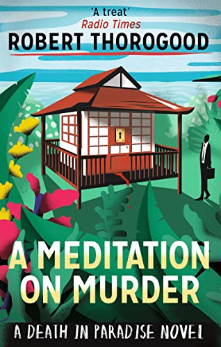 9781848453715: A Meditation On Murder: A gripping and uplifting cosy crime mystery from the creator of Death in Paradise: Book 1 (A Death in Paradise Mystery)