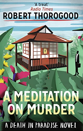 9781848453715: A Meditation on Murder: A gripping and uplifting cosy crime mystery from the creator of Death in Paradise: Book 1 (A Death in Paradise Mystery)