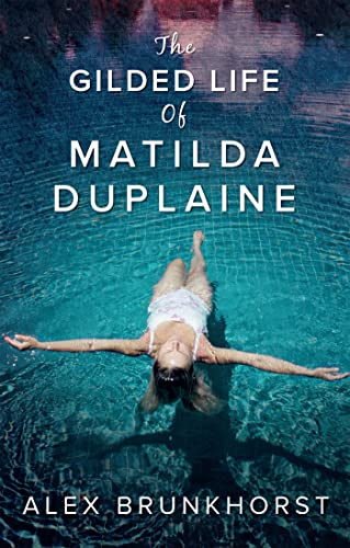 Beispielbild fr The Gilded Life of Matilda Duplaine zum Verkauf von Better World Books