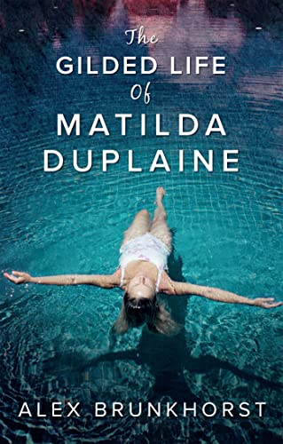 Imagen de archivo de The Gilded Life of Matilda Duplaine a la venta por Better World Books