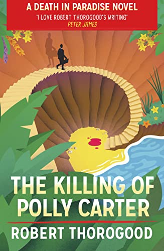 Imagen de archivo de The Killing of Polly Carter: 2 (A Death in Paradise Mystery) a la venta por WorldofBooks