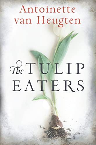 Beispielbild fr The Tulip Eaters zum Verkauf von Blackwell's