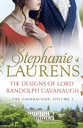 Stock image for The Designs Of Lord Randolph Cavanaugh: #1 New York Times bestselling author Stephanie Laurens returns with an uputdownable new historical romance for sale by WorldofBooks