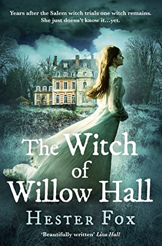 Stock image for The Witch Of Willow Hall: A Spellbinding Historical Fiction Debut for 2018 Perfect for Fans of A Discovery of Witches for sale by WorldofBooks
