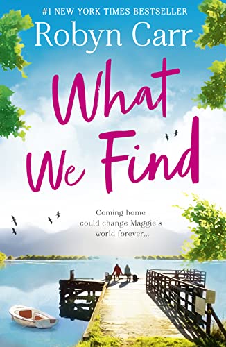 9781848457539: What We Find: The Uplifting Romance for 2020 from the Author of Virgin River (Sullivan’s Crossing, Book 1)