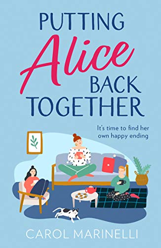 Imagen de archivo de Putting Alice Back Together: A heartwarming romance of second chances and finding the strength to look for your own happy ever after a la venta por AwesomeBooks