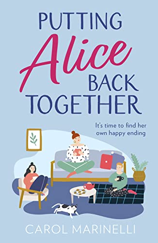 Stock image for Putting Alice Back Together: A heartwarming romance of second chances and finding the strength to look for your own happy ever after for sale by AwesomeBooks