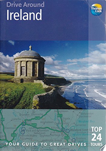 Thomas Cook Drive Around Ireland: Your Guide to Great Drives, Top 25 Tours (Thomas Cook Drive Around Guides) (9781848480667) by Dailey, Donna