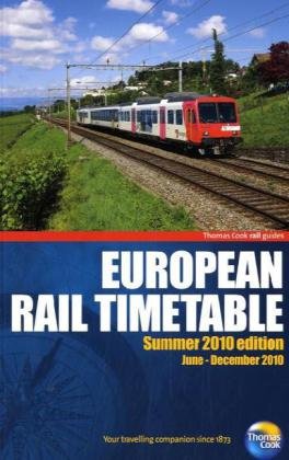 Thomas Cook. EUROPEAN RAIL TIMETABLE Summer 2010. Rail and ferry services throughout Europe.