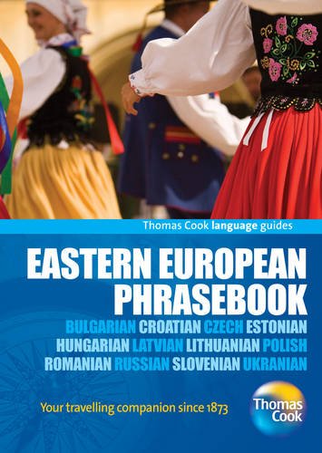 9781848484832: Thomas Cook Eastern European Phrasebook: Bulgarian, Croatian, Czech, Estonian, Hungarian, Latvian, Lithuanian, Polish, Romanian, Russian, Slovenian, Ukrainian