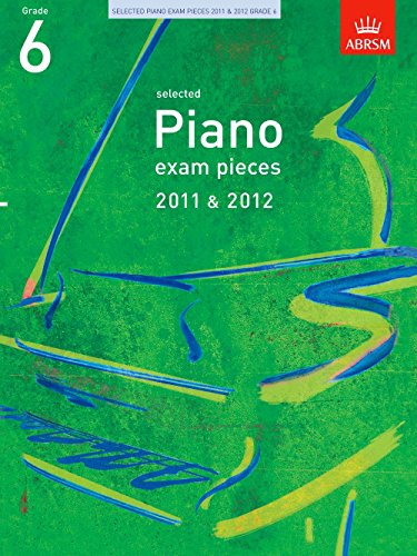 9781848492035: Selected Piano Exam Pieces 2011 & 2012, Grade 6 (ABRSM Exam Pieces)