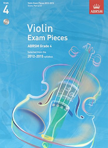 Imagen de archivo de Violin Exam Pieces 2012-2015, ABRSM Grade 4, Score, Part & CD: Selected from the 2012-2015 syllabus (ABRSM Exam Pieces) a la venta por WorldofBooks