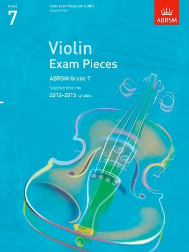 Stock image for Violin Exam Pieces 2012-2015, ABRSM Grade 7, Score & Part: Selected from the 2012-2015 syllabus (ABRSM Exam Pieces) for sale by WorldofBooks