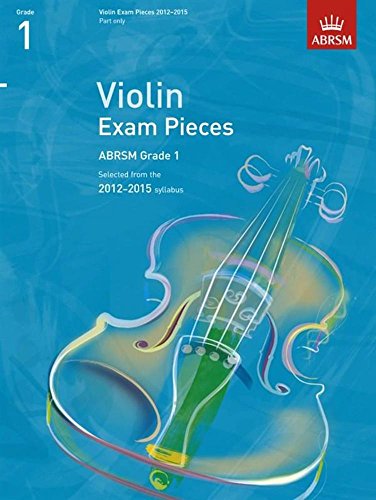 9781848493322: Violin Exam Pieces 20122015. ABRSM Grade 1, Part: Selected from the 2012-2015 syllabus