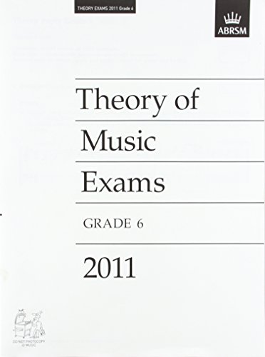 Stock image for Theory of Music Exams 2011, Grade 6 (Theory of Music Exam papers (ABRSM)) for sale by WorldofBooks