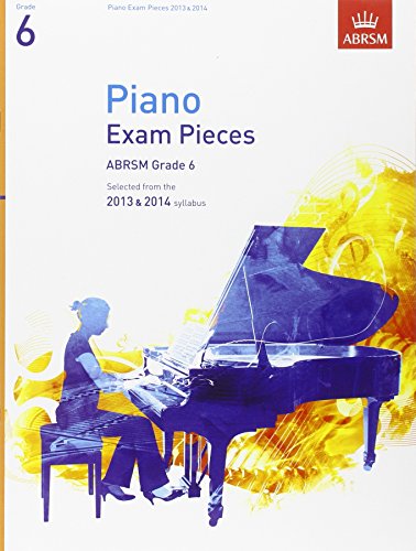 Beispielbild fr Selected Piano Examination Pieces 2013-2014: Grade 6: Selected from the 2013 & 2014 Syllabus (ABRSM Exam Pieces) zum Verkauf von WorldofBooks