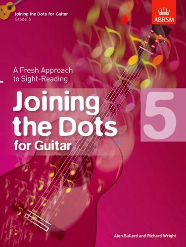 Stock image for Joining the Dots for Guitar, Grade 5: A Fresh Approach to Sight-Reading (Joining the dots (ABRSM)) for sale by WorldofBooks