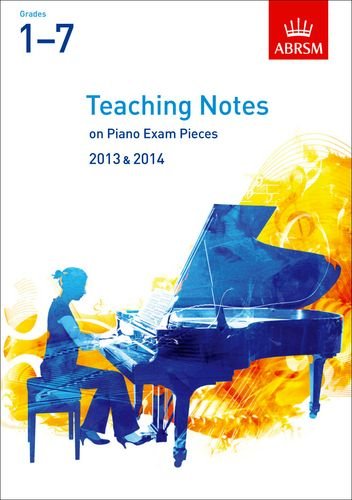 9781848494398: Teaching Notes on Piano Exam Pieces 2013 & 2014, ABRSM Grades 17 (ABRSM Exam Pieces)