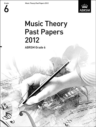 9781848494534: Music Theory Past Papers 2012, ABRSM Grade 6 (Theory of Music Exam papers & answers (ABRSM))