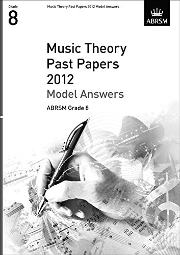 Stock image for Music Theory Past Papers 2012 Model Answers, ABRSM Grade 8 (Theory of Music Exam papers & answers (ABRSM)) for sale by WorldofBooks