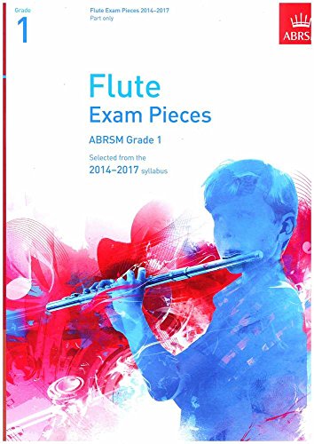 Beispielbild fr Flute Exam Pieces 2014-2017, Grade 1 Part: Selected from the 2014-2017 Syllabus (ABRSM Exam Pieces) zum Verkauf von WorldofBooks