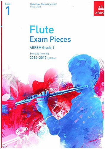 Beispielbild fr Flute Exam Pieces 2014-2017, Grade 1, Score & Part: Selected from the 2014-2017 Syllabus (ABRSM Exam Pieces) zum Verkauf von WorldofBooks