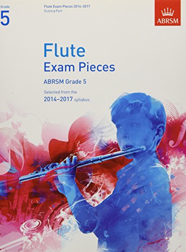 Stock image for Flute Exam Pieces 2014-2017, Grade 5, Score & Part: Selected from the 2014-2017 Syllabus (ABRSM Exam Pieces) for sale by WorldofBooks