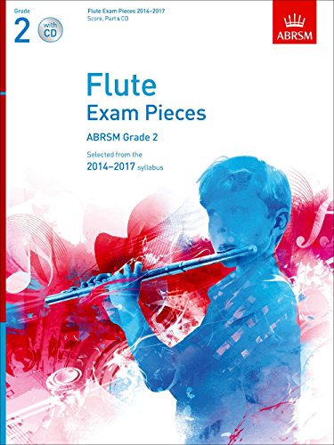 Stock image for Flute Exam Pieces 2014-2017, Grade 2 Score, Part & CD: Selected from the 2014-2017 Syllabus (ABRSM Exam Pieces) for sale by WorldofBooks